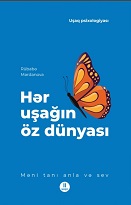 HƏR UŞAĞIN ÖZ DÜNYASI