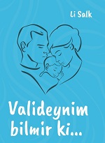 VALİDEYNİM BİLMİR Kİ...